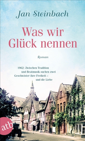 Steinbach, Jan. Was wir Glück nennen - Roman. Aufbau Taschenbuch Verlag, 2022.