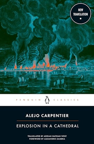 Carpentier, Alejo. Explosion in a Cathedral. Penguin Books Ltd, 2024.