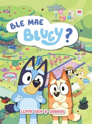 Bluey. Ble Mae Bluey?. Rily Publications Ltd, 2025.