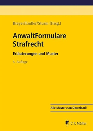 Breyer, Steffen / Maximilian Endler et al (Hrsg.). AnwaltFormulare Strafrecht - Erläuterungen und Muster. Müller C.F., 2022.