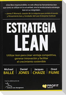 Estrategia Lean : utilizar lean para crear ventaja competitiva, generar innovación y facilitar el crecimiento sostenible