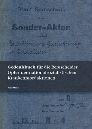 Meike, Viola. Gedenkbuch für die Remscheider Opfer der nationalsozialistischen Krankenmordaktionen. Bergischer Verlag, 2026.