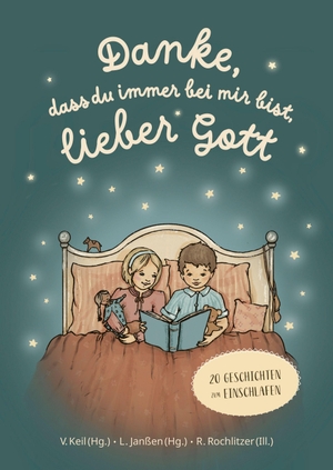 Keil, Verena / Lisa Janßen (Hrsg.). Danke, dass du immer bei mir bist, lieber Gott - 20 Geschichten zum Einschlafen. Gerth Medien GmbH, 2026.