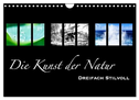 Die Kunst der Natur - Dreifach Stilvoll (Wandkalender 2025 DIN A4 quer), CALVENDO Monatskalender