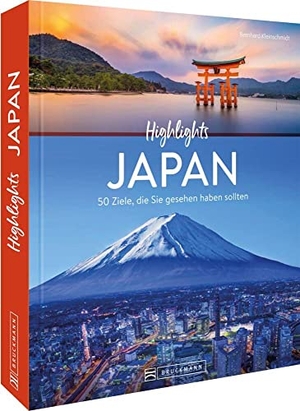 Kleinschmidt, Bernhard. Highlights Japan - 50 Ziele, die Sie gesehen haben sollten. Bruckmann Verlag GmbH, 2024.