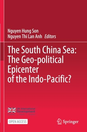 Hung Son, Nguyen / Nguyen Thi Lan Anh (Hrsg.). The South China Sea: The Geo-political Epicenter of the Indo-Pacific?. Springer, 2026.