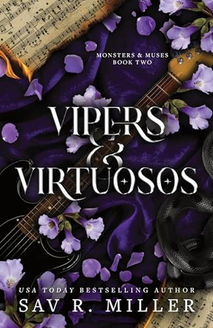 Miller, Sav R.. Vipers and Virtuosos - A Dark and Spicy Rockstar Romance Based on Orpheus and Eurydice. Sourcebooks LLC, 2024.