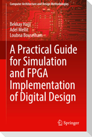 A Practical Guide for Simulation and FPGA Implementation of Digital Design