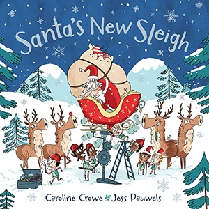 Crowe, Caroline. Santa's New Sleigh. Faber & Faber, 2021.