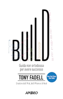 Build. Guida non ortodossa per avere successo