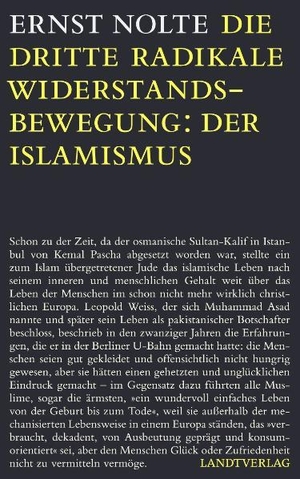Nolte, Ernst. Die dritte radikale Widerstandsbewegung: der Islamismus. Landtverlag, 2009.