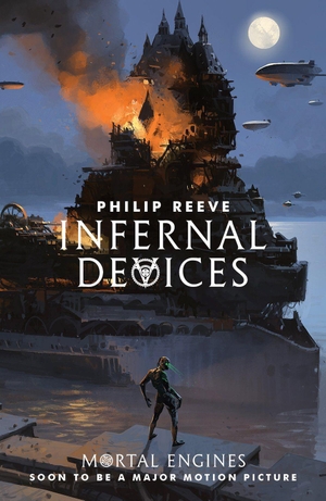 Reeve, Philip. Infernal Devices. Scholastic Ltd., 2018.