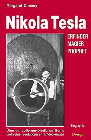 Cheney, Margaret. Nikola Tesla - Erfinder, Magier, Prophet. Über ein außergewöhnliches Genie und seine revolutionären Entdeckungen. Omega Verlag, 2009.