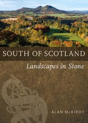 Mckirdy, Alan. Southern Scotland - Landscapes in Stone. Birlinn General, 2022.