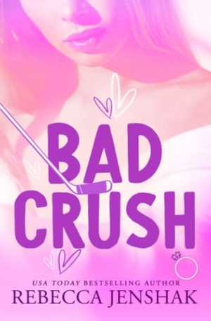 Jenshak, Rebecca. Bad Crush. Ajmr Holdings, 2021.