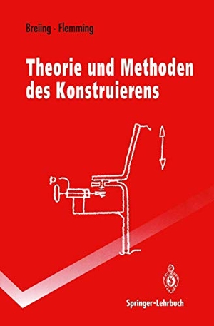 Flemming, Manfred / Alois Breiing. Theorie und Methoden des Konstruierens. Springer Berlin Heidelberg, 1993.