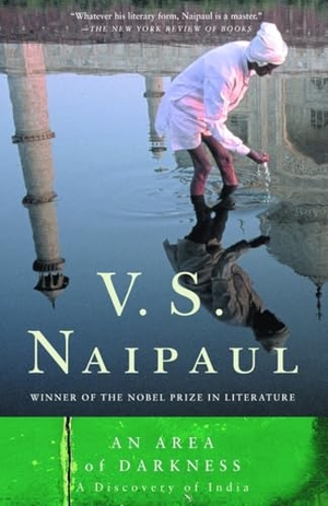 Naipaul, V. S.. An Area of Darkness - A Discovery of India. Random House, 2002.