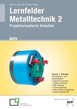 Glocker, Werner / Bissinger, Martin et al. Lernfelder Metalltechnik 2 - Projektorientierte Arbeiten. Handwerk + Technik GmbH, 2022.