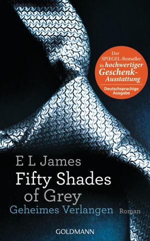 James, E L. Fifty Shades of Grey - Geheimes Verlangen - Band 1 - Roman - Hochwertig veredelte Geschenkausgabe. Goldmann Verlag, 2013.