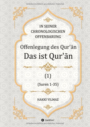 Yilmaz, Hakki. Offenlegung des Qur¿¿n - Das ist der Qur¿¿n. tredition, 2022.
