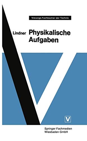Lindner, Helmut. Physikalische Aufgaben - 1185 Aufgaben mit Lösungen aus allen Gebieten der Physik. Vieweg+Teubner Verlag, 1975.
