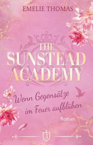 Thomas, Emelie. The Sunstead Academy 3 - Wenn Gegensätze in Feuer aufblühen. NOVA MD, 2026.
