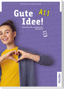 Gute Idee! A1.1. Deutsch als Fremdsprache / Kursbuch
