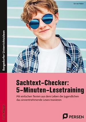 Halen, Liv van. Sachtext-Checker: 5-Minuten-Lesetraining - Mit einfachen Texten aus dem Leben der Jugendlichen das sinnentnehmende Lesen trainieren (5. bis 7. Klasse). Persen Verlag i.d. AAP, 2025.