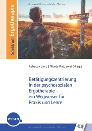 Lang, Rebecca / Nicole Kaldewei (Hrsg.). Betätigungszentrierung in der psychosozialen Ergotherapie - ein Wegweiser für Praxis und Lehre. Schulz-Kirchner Verlag Gm, 2024.