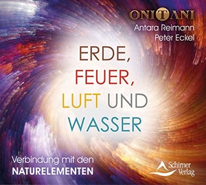 Onitani / Reimann, Antara et al. Erde, Feuer, Luft und Wasser - Verbindung mit den Naturelementen. Schirner Verlag, 2022.
