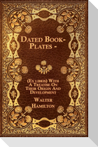 Dated Book-Plates - (Ex libris) With A Treatise On Their Origin And Development