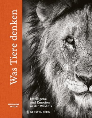 Taylor, Marianne. Was Tiere denken - Intelligenz und Emotion in der Wildnis. Gerstenberg Verlag, 2024.