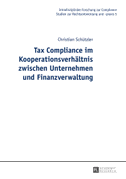 Tax Compliance im Kooperationsverhältnis zwischen Unternehmen und Finanzverwaltung