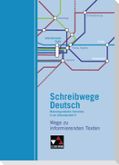 Schreibwege Deutsch. Wege zu informierenden Texten