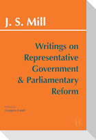 Writings on Representative Government and Parliamentary Reform