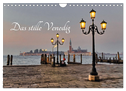 Das stille Venedig (Wandkalender 2024 DIN A4 quer), CALVENDO Monatskalender