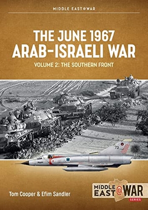 Sandler, Efim / Tom Cooper. The June 1967 Arab-Israeli War Volume 2 - The Southern Front. Helion & Company, 2026.