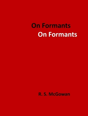 McGowan, Richard S. On Formants. CReSS Books, 2020.