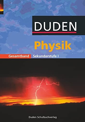 Gau, Barbara / Meyer, Lothar et al. Physik Gesamtband. Schülerbuch. Sekundarstufe 1. Duden Schulbuch, 2004.