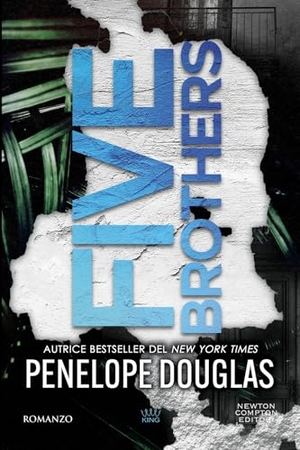 Douglas, Penelope. Five brothers. Newton Compton Editori, 2025.