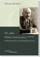 Dr. phil. Oskar Ostersetzer (1867-1945)