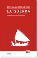 La guerra. Un'analisi antropologica