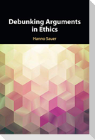 Debunking Arguments in Ethics