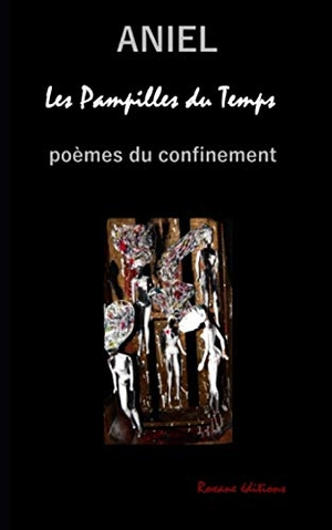 Aniel. Les Pampilles du Temps: poèmes du confinement. Touchladybirdlucky Studios, 2020.