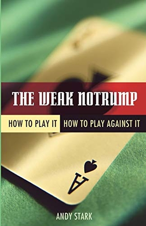 Stark, Andy. The Weak Notrump - How to Play It, How to Play Against It. Master Point Press, 2006.