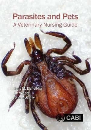 Elsheikha, Hany / Wright, Ian et al. Parasites and Pets - A Veterinary Nursing Guide. Cab International, 2018.