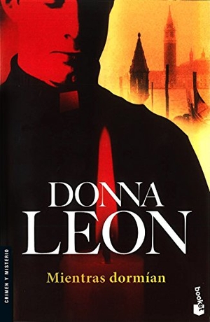 Leon, Donna. Mientras dormían. Editorial Seix Barral, 2006.