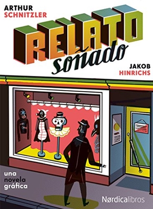 Schnitzler, Arthur / Juan Andrés García Román. Relato soñado. Nórdica Libros, 2018.
