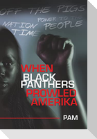 When Black Panthers Prowled Amerika