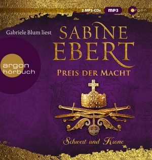 Ebert, Sabine. Schwert und Krone - Preis der Macht. Argon Verlag GmbH, 2020.